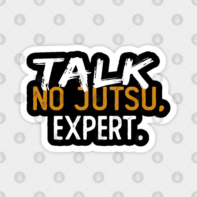 Talk NoJutsu Expert Funny Anime Manga lover Meme Quote Otaku Magnet by NIKA13