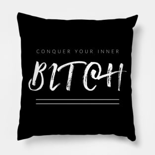 Conquer Your Inner B$tch (Fancy) Pillow