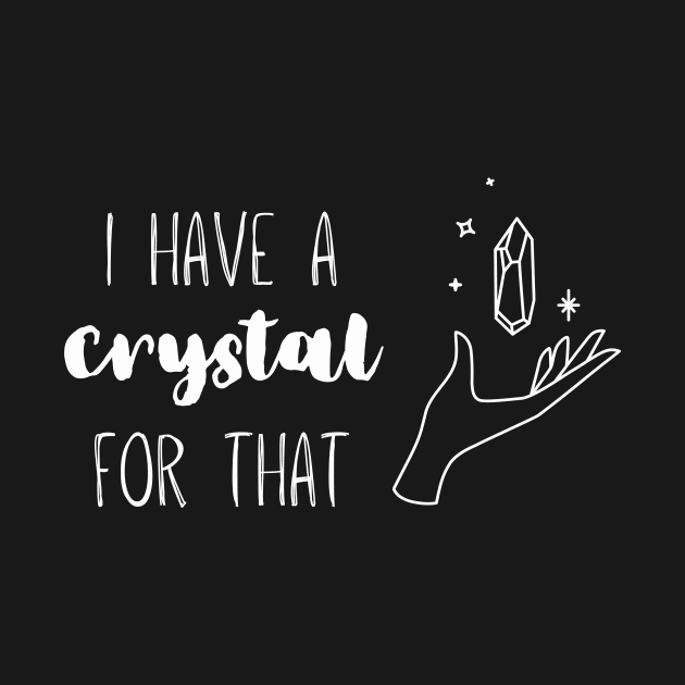 I Have A Crystal For That by Cosmic Heart