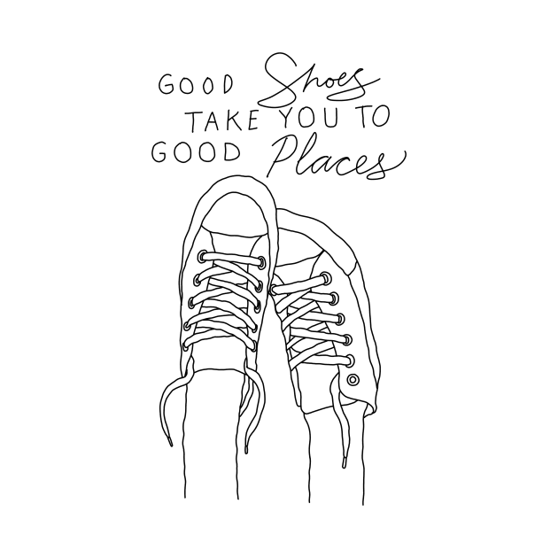 Good Shoes Takes You To Good Places by ArtOnly