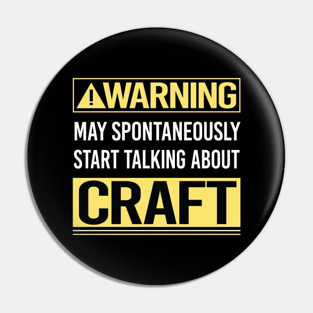 Warning About Craft Pin by Happy Life