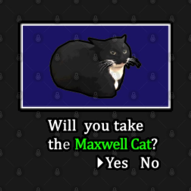 Will you take the Maxwell Cat? by CCDesign