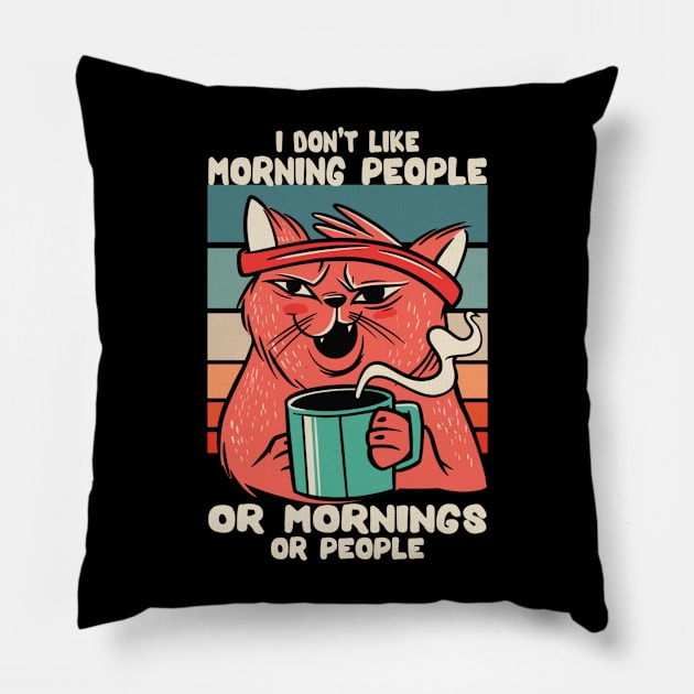 I Don't Like Morning People or Mornings or People Sarcastic Coffee Cat Pillow by Sassee Designs