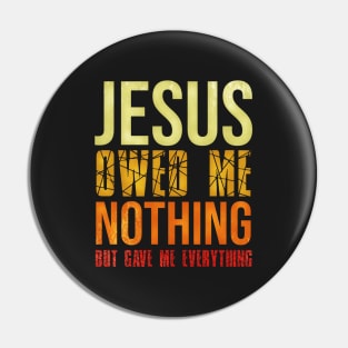 Jesus Gave Me Everything Sunset Colors Pin