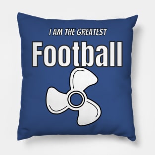 I Am the Greatest Football Fan Pillow