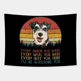 Vintage Every Snack You Make Every Meal You Bake Schnauzer Tapestry