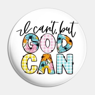 I Can't, But God Can Pin