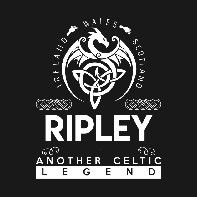 Ripley Name T Shirt - Another Celtic Legend Ripley Dragon Gift Item by harpermargy8920