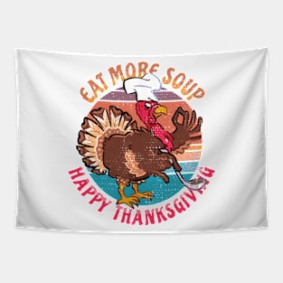 Eat more soup, happy thanksgiving Tapestry