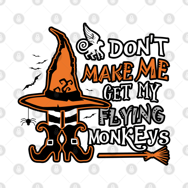 Don't Make Me Get My Flying Monkeys by KsuAnn