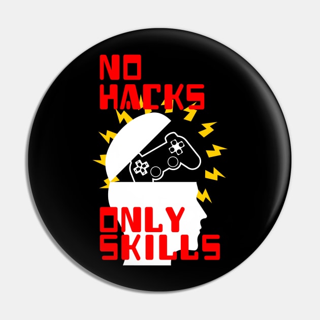 No Hacks, Only Skills Pin by Joselo Rocha Art