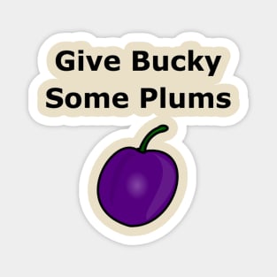 Bucky's Plums Magnet