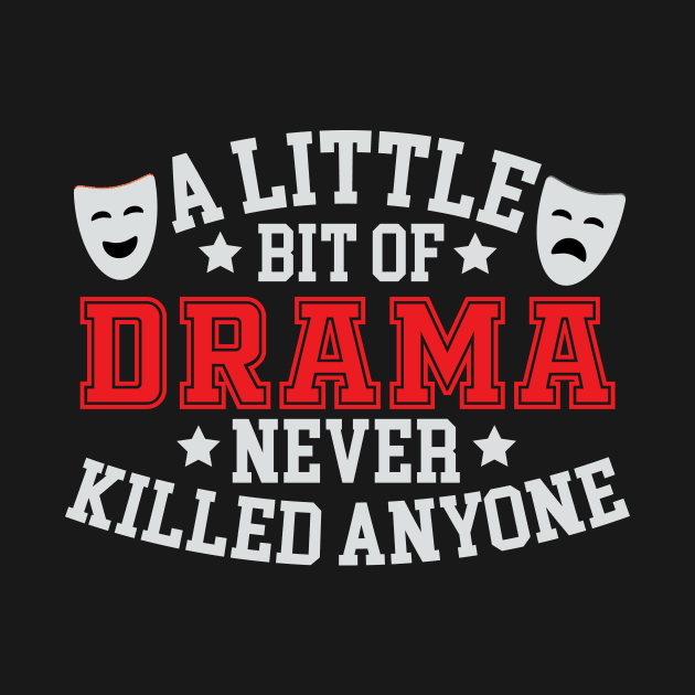 A Little Bit Of Drama Never Killed Anyone by thingsandthings