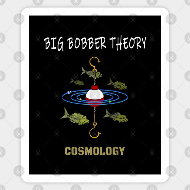 Cosmic Funny Theory, The Fishing Universe - Cosmic Humor - Sticker