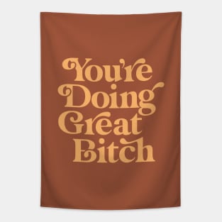 You're Doing Great Bitch Tapestry