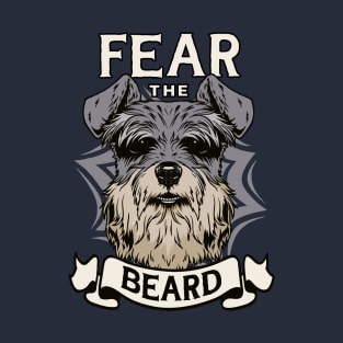 Schnauzer Fear the Beard Dog Gift Design T-Shirt