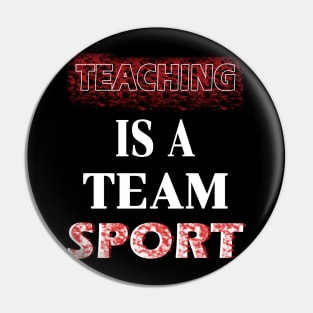 Teaching is a team sport Pin