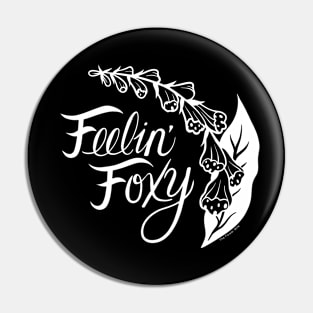 Feeling Foxy White Foxglove Pin