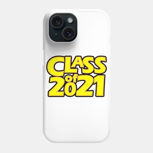 Grad Class of 2021 Phone Case by gkillerb