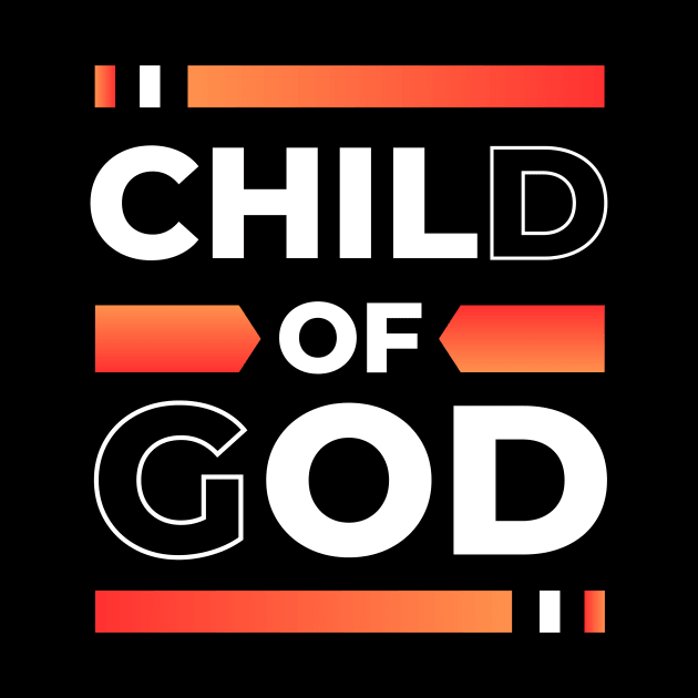 Child Of God | Christian by All Things Gospel