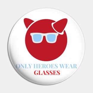 Only Superheroes Wear Glasses Pin