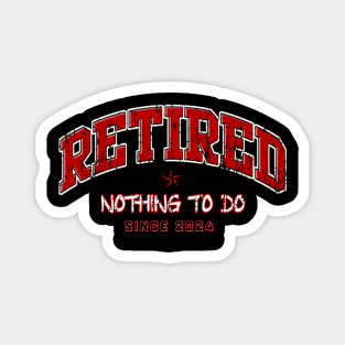 Retired nothing to do since 2024 Magnet