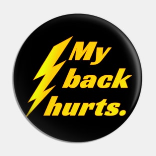 My Back Hurts. Pin