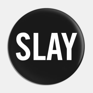 Slay (White) Pin