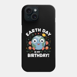 Happy Earth Day Is My Birthday Good For Lover Earth Day 2024 Phone Case