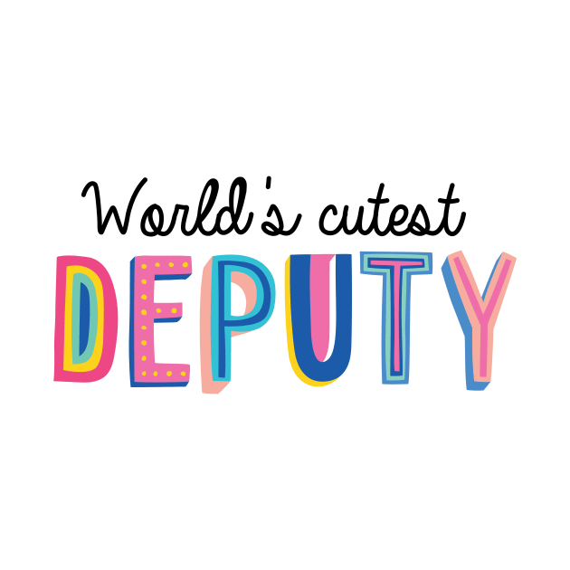 Deputy Gifts | World's cutest Deputy by BetterManufaktur