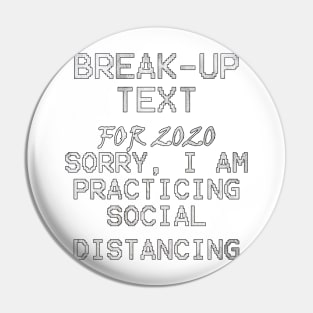 Social Distancing Funny Quote: BREAK-UP TEXT For 2020, Sorry I Am Practicing Social Distancing Pin