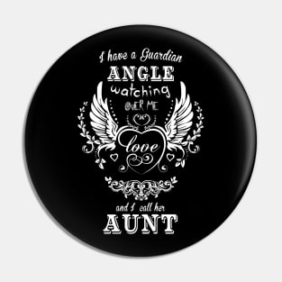 I have a guardian angle watching over me love and i call her aunt Pin