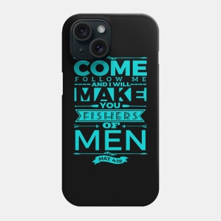 I will make you fishers of men  Mathew 4:19 Bible verse Phone Case