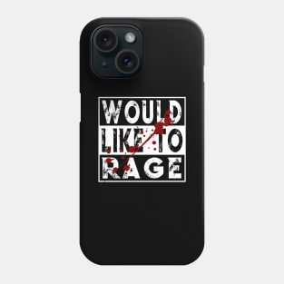 I Would Like To Rage Barbarian Warrior Class RPG Humor Gift Phone Case