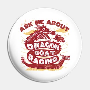 Ask Me About Dragon Boat Racing Retro Look Funny Pin