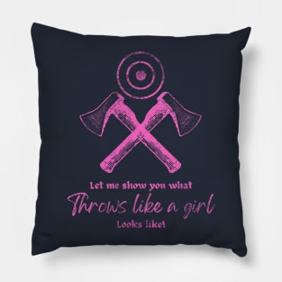 Throw Like A Girl Cool Axe Throwing Women's Pillow