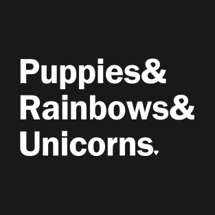 Puppies & Rainbows & Unicorns - White T-Shirt