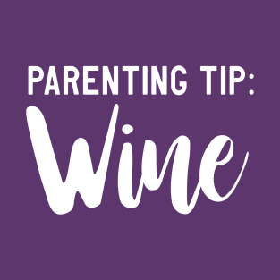 Parenting Tip: Wine T-Shirt