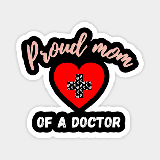 proud mom of a doctor Magnet