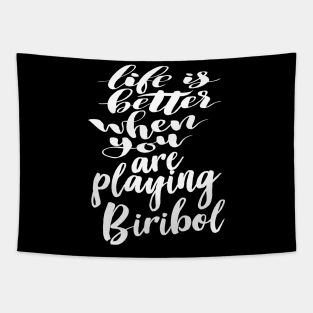 Life Is Better When You Are Playing Biribol Tapestry