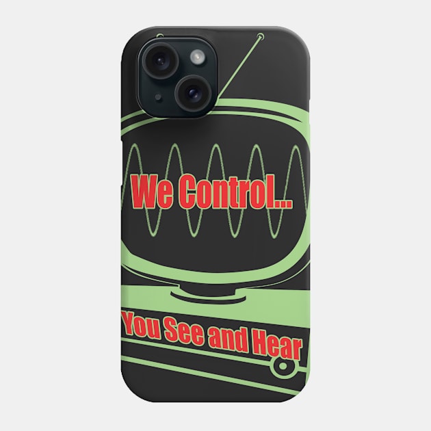 We Control... Phone Case by GASHOLE