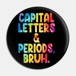 Capital Letters And Periods Bruh Funny Teacher Grammar kids Pin