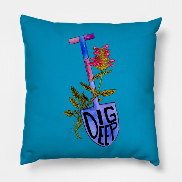 Dig Deep Pillow by FabulouslyFeminist