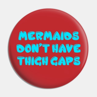 Mermaids don't have thigh gaps Pin