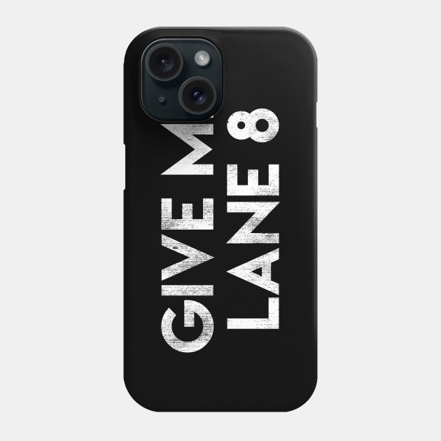 Give Me Lane 8 Phone Case by BMX Style