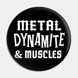 Metal Dynamite and Muscles Pin