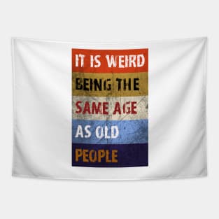 Same age as old people Tapestry