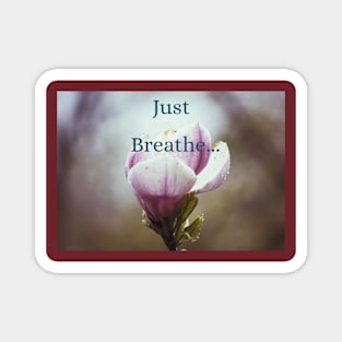 Life - Just Breathe Magnet