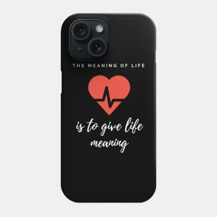 The meaning of life Phone Case