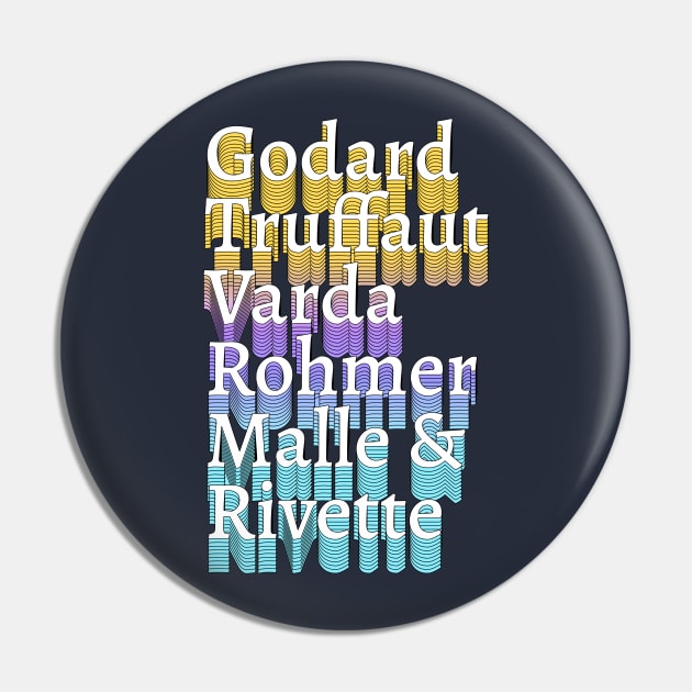 Godard Truffaut Varda Rohmer Malle Rivette - French New Wave Cinema Legends Pin by DankFutura